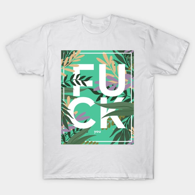 FUCKyou T-Shirt by juanc_marinn